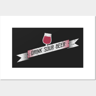 Drink Sour Beer Posters and Art